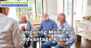 How to Choose the Best Medicare Advantage Plan for Your Needs