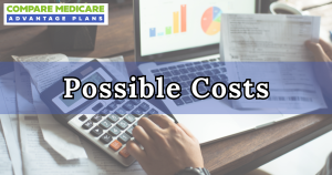 Possible Costs Associated with Medicare Advantage Plans