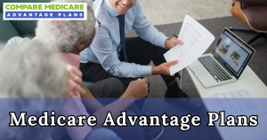 How to Choose the Right Medicare Advantage Plan