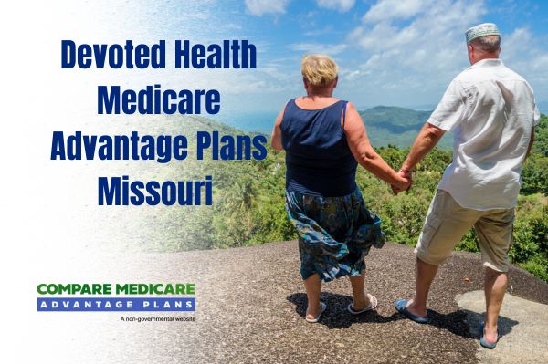 Overview of Devoted Health Medicare Advantage Plans Missouri 2026
