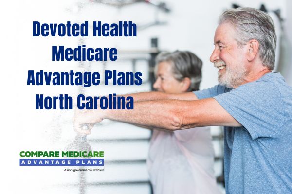 Eligibility for Devoted Health Medicare Advantage Plans in North Carolina