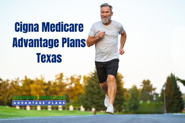 Overview of Cigna Medicare Advantage Plans in Texas 2026